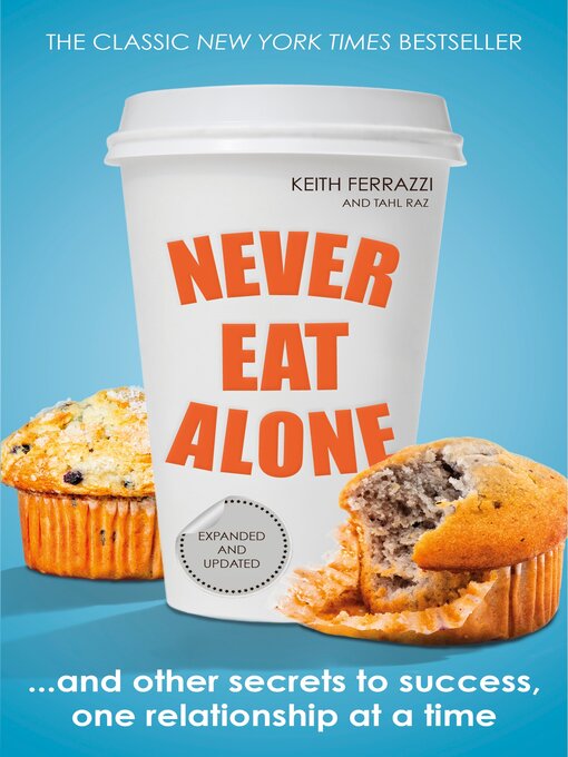 Title details for Never Eat Alone by Keith Ferrazzi - Available